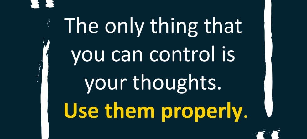 What Is The Only Thing You Can Control In Life